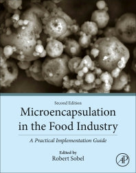 Microencapsulation in the Food Industry; A Practical Implementation Guide (Paperback) 9780128216835