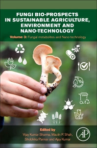 Fungi Bio-prospects in Sustainable Agriculture, Environment and Nano-technology; Volume 3: Fungal Metabolites, Functional Genomics and Nano-technology (Paperback) 9780128217344