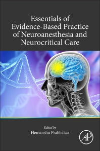 Essentials of Evidence-Based Practice of Neuroanesthesia and Neurocritical Care (Paperback) 9780128217764