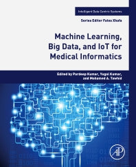 Machine Learning, Big Data, and IoT for Medical Informatics (Paperback) 9780128217771