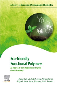 Eco-friendly Functional Polymers; An Approach from Application-Targeted Green Chemistry (Paperback) 9780128218426