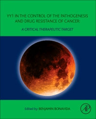 YY1 in the Control of the Pathogenesis and Drug Resistance of Cancer; A Critical Therapeutic Target (Hardback) 9780128219096