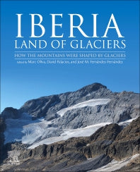 Iberia, Land of Glaciers; How The Mountains Were Shaped By Glaciers (Paperback) 9780128219416