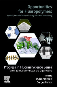 Opportunities for Fluoropolymers; Synthesis, Characterization, Processing, Simulation and Recycling (Paperback) 9780128219669