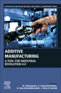 Additive Manufacturing; A Tool for Industrial Revolution 4.0 (Paperback) 9780128220566