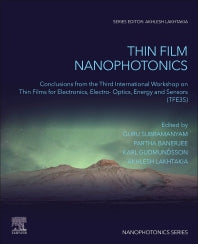 Thin Film Nanophotonics; Conclusions from the Third International Workshop on Thin Films for Electronics, Electro-Optics, Energy and Sensors (TFE3S) (Paperback) 9780128220856