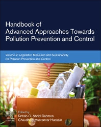 Handbook of Advanced Approaches Towards Pollution Prevention and Control; Volume 2: Legislative Measures and Sustainability for Pollution Prevention and Control (Paperback) 9780128221341