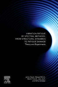 Vibration Fatigue by Spectral Methods; From Structural Dynamics to Fatigue Damage – Theory and Experiments (Paperback) 9780128221907