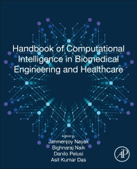 Handbook of Computational Intelligence in Biomedical Engineering and Healthcare (Paperback) 9780128222607