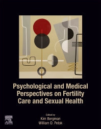 Psychological and Medical Perspectives on Fertility Care and Sexual Health (Paperback) 9780128222881