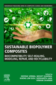 Sustainable Biopolymer Composites; Biocompatibility, Self-Healing, Modeling, Repair and Recyclability (Paperback) 9780128222911