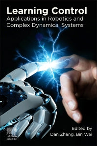 Learning Control; Applications in Robotics and Complex Dynamical Systems (Paperback) 9780128223147