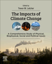 The Impacts of Climate Change; A Comprehensive Study of Physical, Biophysical, Social, and Political Issues (Paperback) 9780128223734