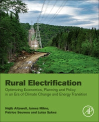 Rural Electrification; Optimizing Economics, Planning and Policy in an Era of Climate Change and Energy Transition (Paperback) 9780128224038