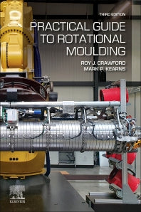 Practical Guide to Rotational Moulding (Paperback) 9780128224069