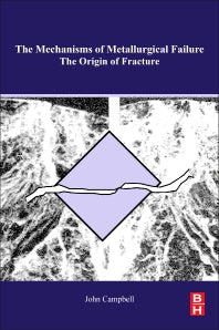 The Mechanisms of Metallurgical Failure; On the Origin of Fracture (Paperback) 9780128224113