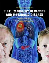 Sirtuin Biology in Cancer and Metabolic Disease; Cellular Pathways for Clinical Discovery (Paperback) 9780128224670