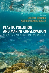 Plastic Pollution and Marine Conservation; Approaches to Protect Biodiversity and Marine Life (Paperback) 9780128224717