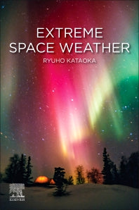 Extreme Space Weather (Paperback) 9780128225370