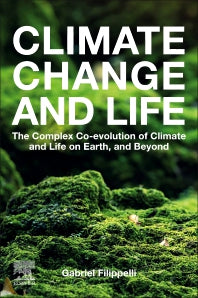 Climate Change and Life; The Complex Co-evolution of Climate and Life on Earth, and Beyond (Paperback) 9780128225684