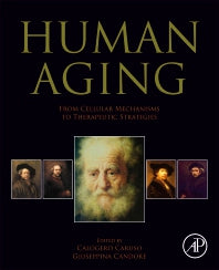 Human Aging; From Cellular Mechanisms to Therapeutic Strategies (Paperback) 9780128225691
