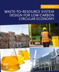 Waste-to-Resource System Design for Low-Carbon Circular Economy (Paperback) 9780128226810