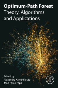 Optimum-Path Forest; Theory, Algorithms, and Applications (Paperback) 9780128226889