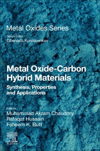 Metal Oxide-Carbon Hybrid Materials; Synthesis, Properties and Applications (Paperback) 9780128226940