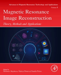 Magnetic Resonance Image Reconstruction; Theory, Methods, and Applications (Paperback) 9780128227268