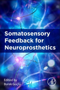 Somatosensory Feedback for Neuroprosthetics (Paperback) 9780128228289