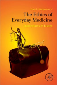 The Ethics of Everyday Medicine; Explorations of Justice (Paperback) 9780128228296