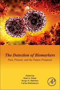 The Detection of Biomarkers; Past, Present, and the Future Prospects (Paperback) 9780128228593