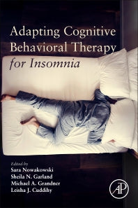 Adapting Cognitive Behavioral Therapy for Insomnia (Paperback) 9780128228722