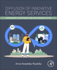 Diffusion of Innovative Energy Services; Consumers’ Acceptance and Willingness to Pay (Paperback) 9780128228821