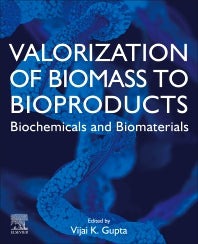 Valorization of Biomass to Bioproducts; Biochemicals and Biomaterials (Paperback) 9780128228876