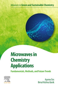 Microwaves in Chemistry Applications; Fundamentals, Methods and Future Trends (Paperback) 9780128228951