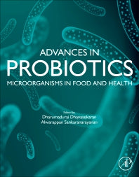 Advances in Probiotics; Microorganisms in Food and Health (Paperback) 9780128229095