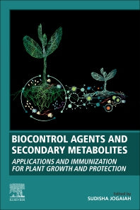 Biocontrol Agents and Secondary Metabolites; Applications and Immunization for Plant Growth and Protection (Paperback) 9780128229194