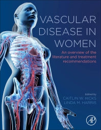 Vascular Disease in Women; An Overview of the Literature and Treatment Recommendations (Paperback) 9780128229590