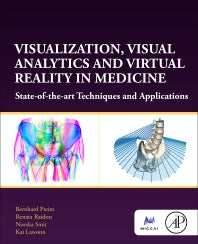 Visualization, Visual Analytics and Virtual Reality in Medicine; State-of-the-art Techniques and Applications (Paperback) 9780128229620