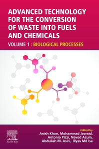 Advanced Technology for the Conversion of Waste into Fuels and Chemicals; Volume 1: Biological Processes (Paperback) 9780128231395