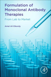 Formulation of Monoclonal Antibody Therapies; From Lab to Market (Paperback) 9780128233658