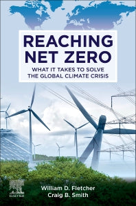 Reaching Net Zero; What It Takes to Solve the Global Climate Crisis (Paperback) 9780128233665