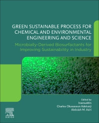 Green Sustainable Process for Chemical and Environmental Engineering and Science; Microbially-Derived Biosurfactants for Improving Sustainability in Industry (Paperback) 9780128233801