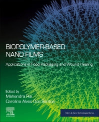 Biopolymer-Based Nano Films; Applications in Food Packaging and Wound Healing (Paperback) 9780128233818