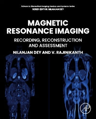 Magnetic Resonance Imaging; Recording, Reconstruction and Assessment (Paperback) 9780128234013