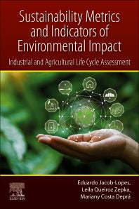 Sustainability Metrics and Indicators of Environmental Impact; Industrial and Agricultural Life Cycle Assessment (Paperback) 9780128234112