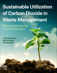 Sustainable Utilization of Carbon Dioxide in Waste Management; Moving Toward Reducing Environmental Impact (Paperback) 9780128234181