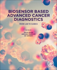 Biosensor Based Advanced Cancer Diagnostics; From Lab to Clinics (Paperback) 9780128234242