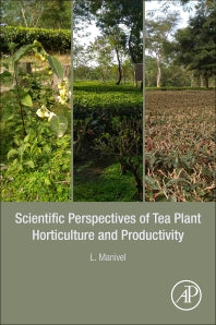 Scientific Perspectives of Tea Plant Horticulture and Productivity (Paperback) 9780128234440